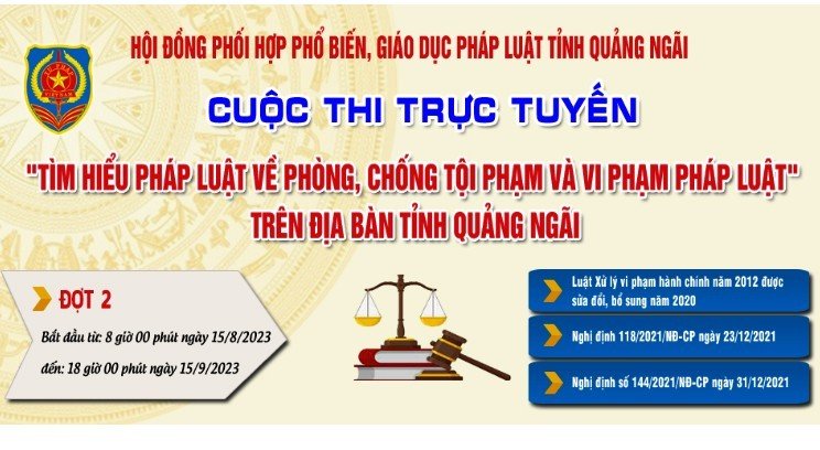 Cuộc thi trực tuyến “Tìm hiểu pháp luật về phòng, chống tội phạm và vi phạm pháp luật” do Hội đồng Phối hợp PBGDPL tỉnh Quảng Ngãi tổ chức.